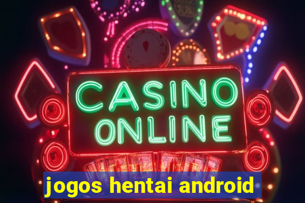 jogos hentai android